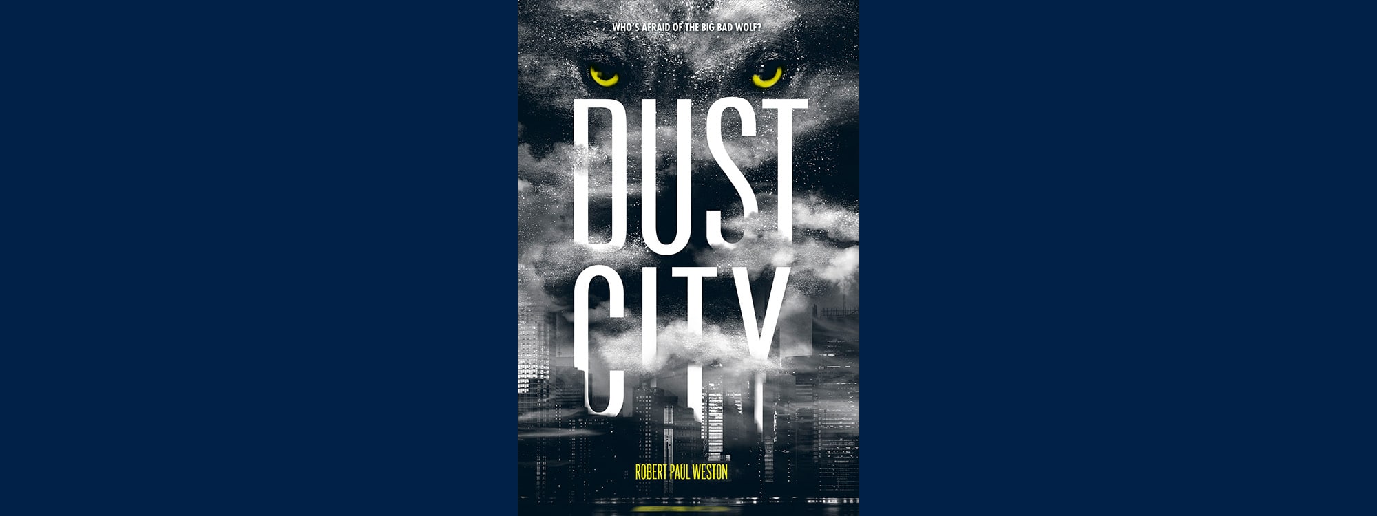 Book Cover for Dust City. The face of a wolf looking over a city.